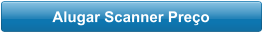 Alugar Scanner Preço